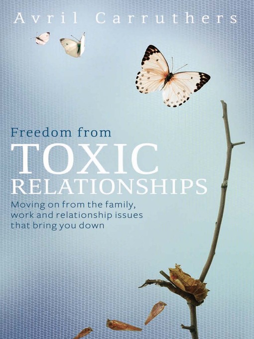 Title details for Freedom from Toxic Relationships by Avril Carruthers - Available